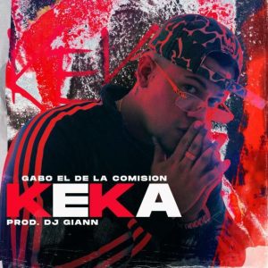 Gabo El De La Comision – Keka